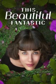 This Beautiful Fantastic (2016) Türkçe Dublaj izle