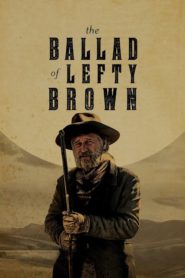 Lefty Brown’un Türküsü (2017) Türkçe Dublaj izle