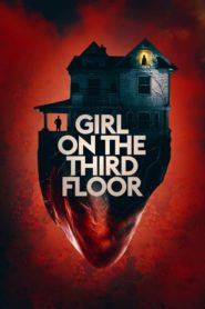 Girl on the Third Floor (2019) izle