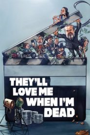 They’ll Love Me When I’m Dead (2018) izle