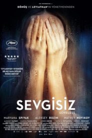 Sevgisiz (2017) Türkçe Dublaj izle