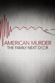 American Murder: The Family Next Door (2020) Türkçe Dublaj izle