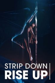 Strip Down, Rise Up: Kadınların Direk Dansıyla Yükselişi (2021) Türkçe Dublaj izle
