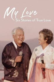 My Love: Six Stories of True Love (Türkçe Dublaj)