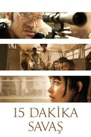 15 Dakika Savaş (2019) Türkçe Dublaj izle