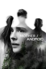 Mother/Android (2021) Türkçe Dublaj izle
