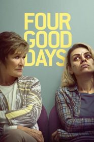 Four Good Days (2021) Türkçe Dublaj izle