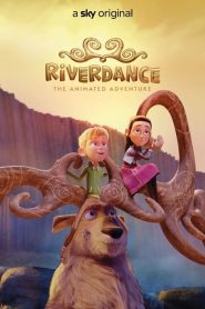 Riverdance: Animasyon Macera (2021) Türkçe Dublaj izle