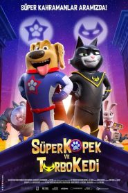 Süper Köpek ve Turbo Kedi (2019) Türkçe Dublaj izle