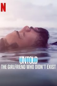 Untold: The Girlfriend Who Didn’t Exist (Türkçe Dublaj)