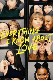 Everything I Know About Love (Türkçe Dublaj)
