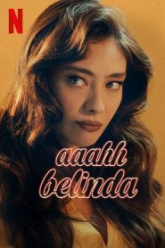 Aaahh Belinda (2023) Yerli Film izle