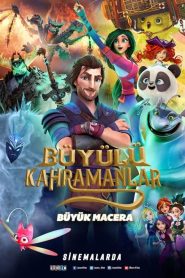 Büyülü Kahramanlar: Büyük Macera (2021) Türkçe Dublaj izle