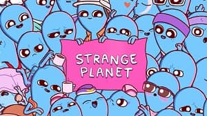 Strange Planet 1. Sezon 1. Bölüm izle