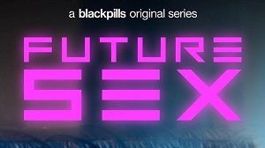 Future Sex 1. Sezon 3. Bölüm izle