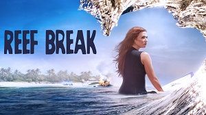 Reef Break 1. Sezon 7. Bölüm izle