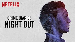 Crime Diaries: Night Out 1. Sezon 4. Bölüm izle