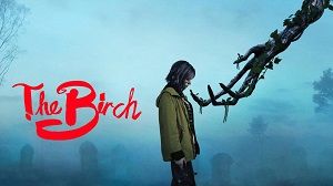 The Birch 1. Sezon 4. Bölüm izle
